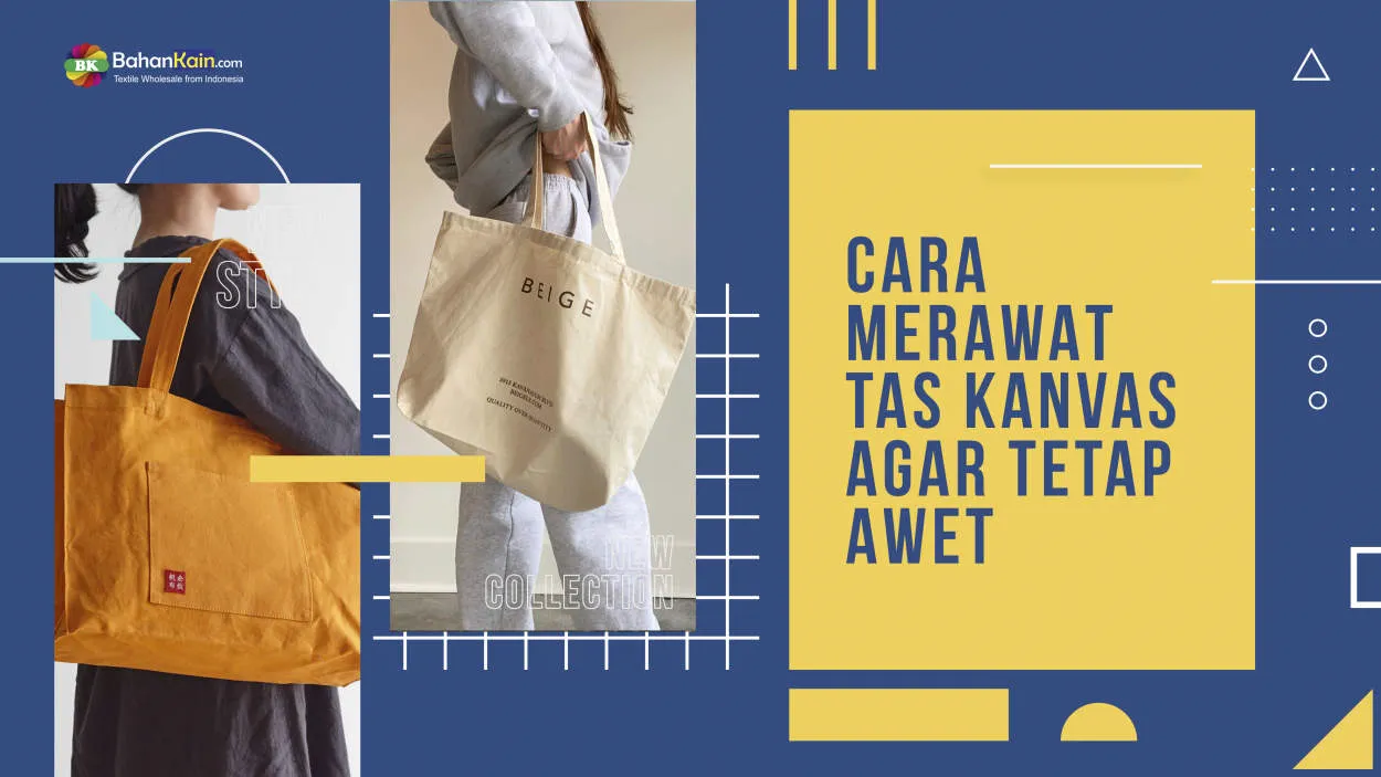 10 Tips Penting dalam Merawat Tas Berbahan Kain